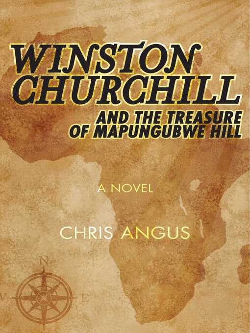 Title details for Winston Churchill and the Treasure of Mapungubwe Hill by Chris Angus - Available